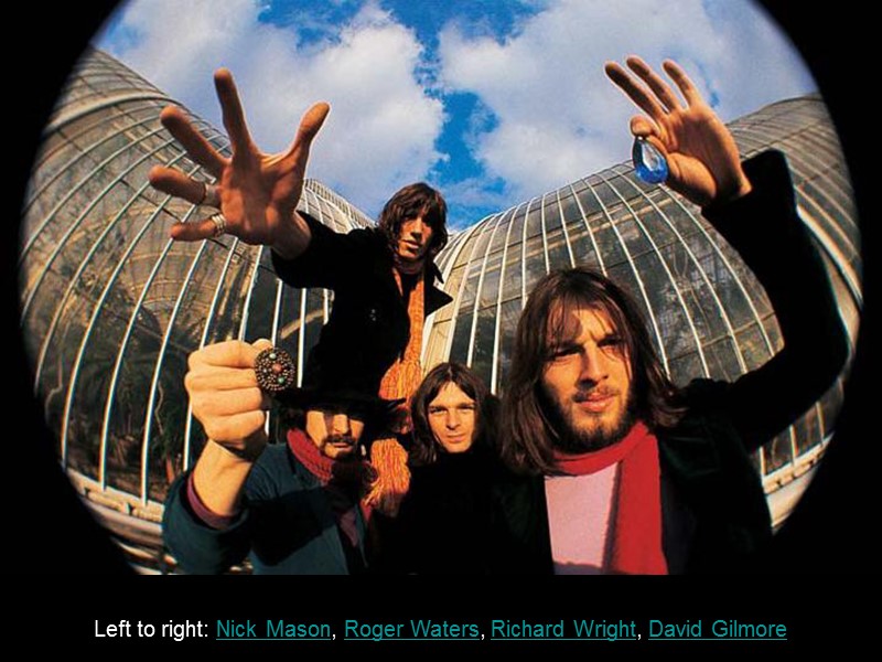 Left to right: Nick Mason, Roger Waters, Richard Wright, David Gilmore